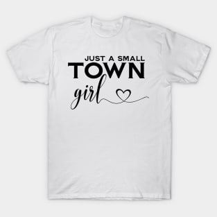 Just A Small Town Girl T-Shirt